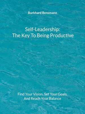 cover image of Self-Leadership--The Key to Being Productive